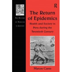 The Return of Epidemics: Health and Society in Peru During the Twentieth Century