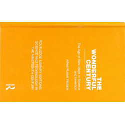 The Wonderful Century: The Age of New Ideas in Science and Invention