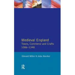 Medieval England: Towns, Commerce and Crafts, 1086-1348