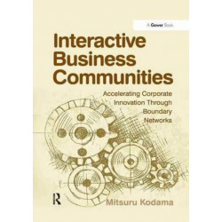 Interactive Business Communities: Accelerating Corporate Innovation through Boundary Networks