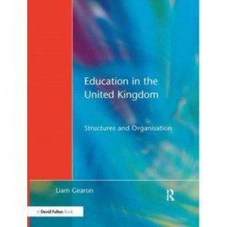 Education in the United Kingdom: Structures and Organisation
