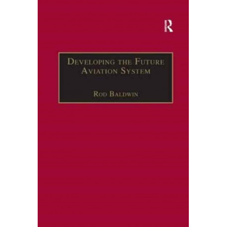 Developing the Future Aviation System