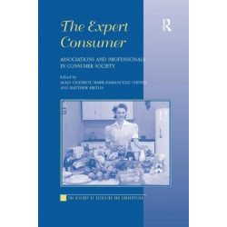 The Expert Consumer: Associations and Professionals in Consumer Society