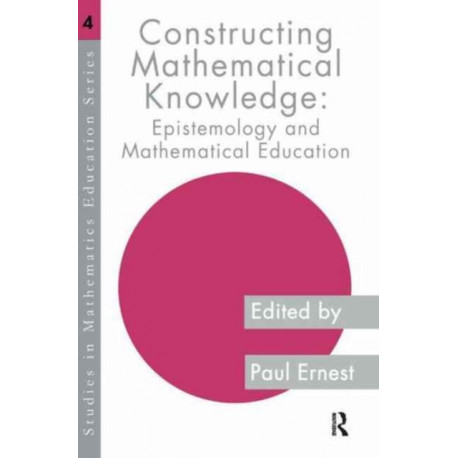 Constructing Mathematical Knowledge: Epistemology and Mathematics Education