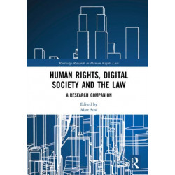 Human Rights, Digital Society and the Law: A Research Companion