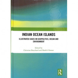 Indian Ocean Islands: Illustrated Cases on Geopolitics, Ocean and Environment