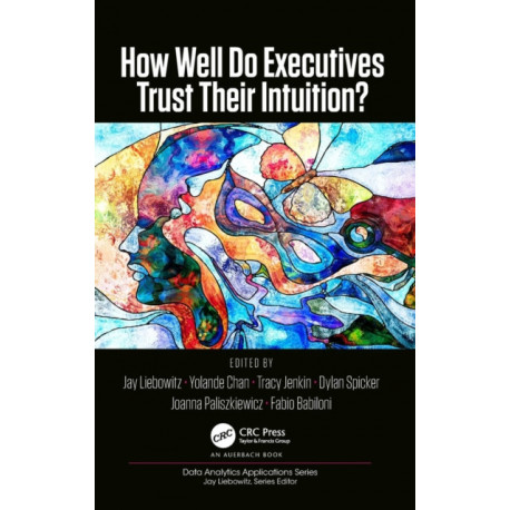 How Well Do Executives Trust Their Intuition