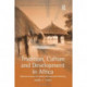 Tradition, Culture and Development in Africa: Historical Lessons for Modern Development Planning