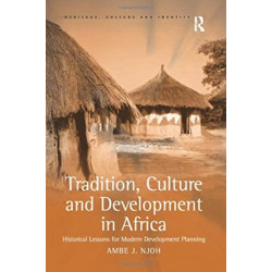 Tradition, Culture and Development in Africa: Historical Lessons for Modern Development Planning
