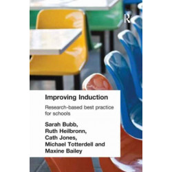 Improving Induction: Research Based Best Practice for Schools