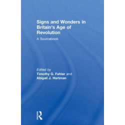 Signs and Wonders in Britain’s Age of Revolution: A Sourcebook
