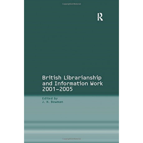 British Librarianship and Information Work 2001–2005