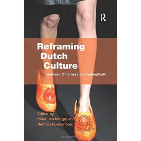 Reframing Dutch Culture: Between Otherness and Authenticity