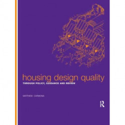 Housing Design Quality: Through Policy, Guidance and Review