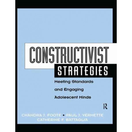 Constructivist Strategies: Meeting Standards & Engaging Adolescent Minds