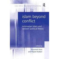 Islam Beyond Conflict: Indonesian Islam and Western Political Theory