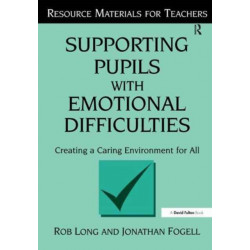 Supporting Pupils with Emotional Difficulties: Creating a Caring Environment for All