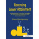 Reversing Lower Attainment: Developmental Curriculum Strategies for Overcoming Disaffection and Underachievement