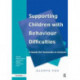 Supporting Children with Behaviour Difficulties: A Guide for Assistants in Schools
