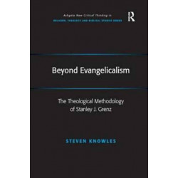 Beyond Evangelicalism: The Theological Methodology of Stanley J. Grenz