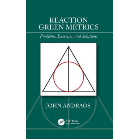 Reaction Green Metrics: Problems, Exercises, and Solutions