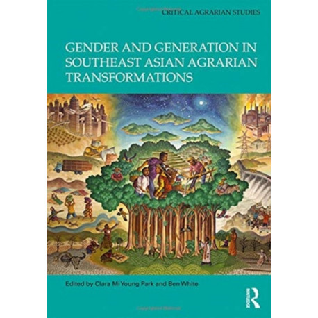 Gender and Generation in Southeast Asian Agrarian Transformations