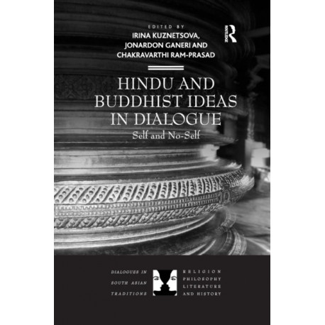 Hindu and Buddhist Ideas in Dialogue: Self and No-Self