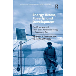 Energy Access, Poverty, and Development: The Governance of Small-Scale Renewable Energy in Developing Asia