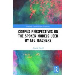 Corpus Perspectives on the Spoken Models used by EFL Teachers