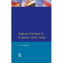 Radical Puritans in England 1550 - 1660