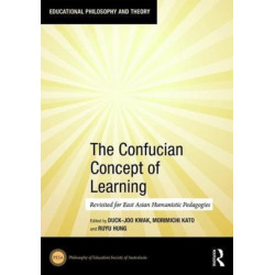 The Confucian Concept of Learning: Revisited for East Asian Humanistic Pedagogies