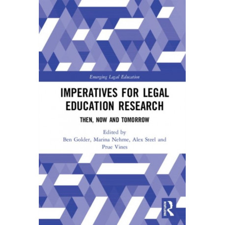Imperatives for Legal Education Research: Then, Now and Tomorrow