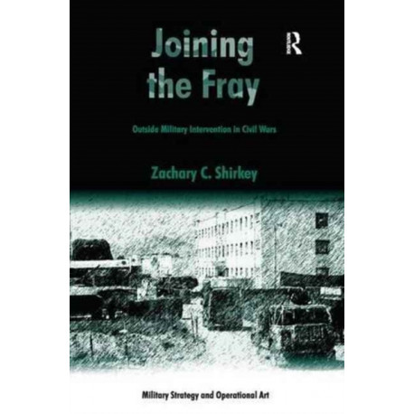 Joining the Fray: Outside Military Intervention in Civil Wars