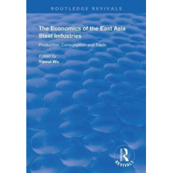 The Economics of the East Asia Steel Industries: Production, Consumption and Trade