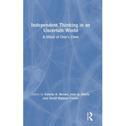 Independent Thinking in an Uncertain World: A Mind of One’s Own