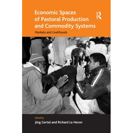 Economic Spaces of Pastoral Production and Commodity Systems: Markets and Livelihoods