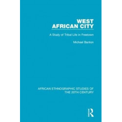 West African City: A Study of Tribal Life in Freetown