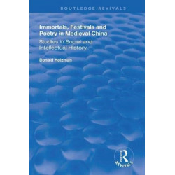 Immortals, Festivals, and Poetry in Medieval China