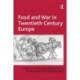 Food and War in Twentieth Century Europe
