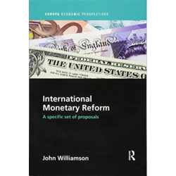 International Monetary Reform: A Specific Set of Proposals