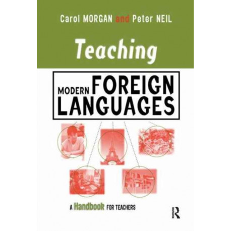 Teaching Modern Foreign Languages: A Handbook for Teachers