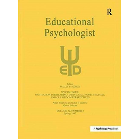 Motivation for Reading: Individual, Home, Textual, and Classroom Perspectives: A Special Issue of educational Psychologist