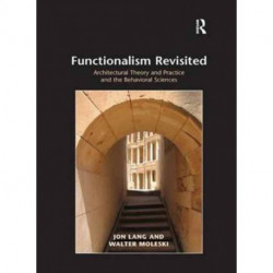 Functionalism Revisited: Architectural Theory and Practice and the Behavioral Sciences