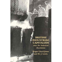 British Industrial Capitalism Since The Industrial Revolution