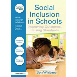 Social Inclusion in Schools: Improving Outcomes, Raising Standards