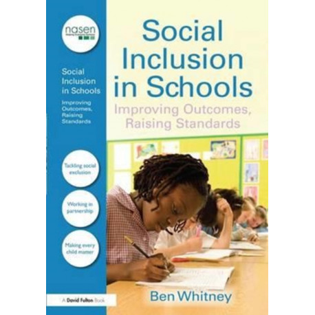 Social Inclusion in Schools: Improving Outcomes, Raising Standards