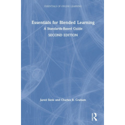 Essentials for Blended Learning, 2nd Edition: A Standards-Based Guide