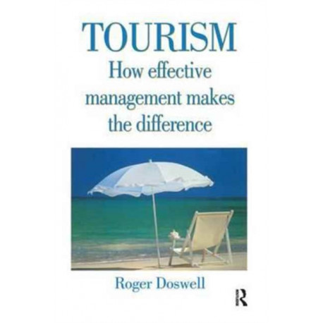 Tourism: How Effective Management Makes the Difference: How effective management makes the difference