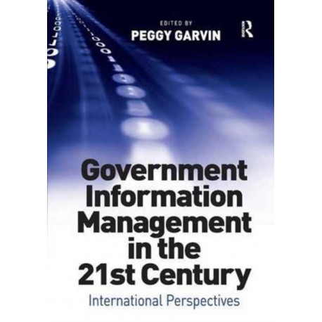 Government Information Management in the 21st Century: International Perspectives