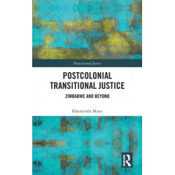 Postcolonial Transitional Justice: Zimbabwe and Beyond